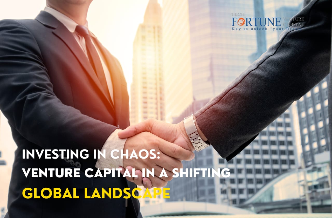 Investing in Chaos: Venture Capital in a Shifting Global Landscape