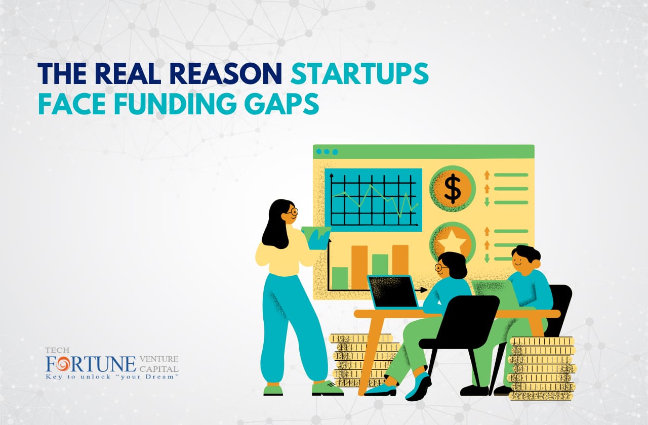 The Real Reason Startups Face Funding Gaps